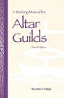 A Working Manual for Altar Guilds: Third Edition By Dorothy C. Diggs Cover Image