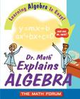 Dr. Math Explains Algebra: Learning Algebra Is Easy! Just Ask Dr. Math! Cover Image