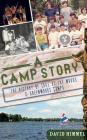 A Camp Story: The History of Lake of the Woods & Greenwoods Camps By David Himmel Cover Image
