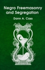 Negro Freemasonry and Segregation By Donn a Cass Cover Image