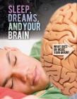 Sleep, Dreams, and Your Brain By Robert Snedden Cover Image