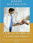 A Tale of Healthcare Fraud and Abuse: A Nursing Home Administrator Blows the Whistle Cover Image