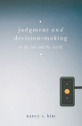 Judgment and Decision-Making: In the Lab and the World By Nancy S. Kim Cover Image