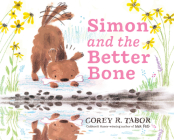 Simon and the Better Bone By Corey R. Tabor, Corey R. Tabor (Illustrator) Cover Image