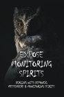 Expose Monitoring Spirits: Dealing With Demonic Messengers & Monitoring Spirits: How To Block Monitoring Spirits Cover Image