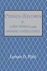Census Records for Latin America and the Hispanic United States By Lyman De Platt Cover Image