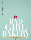 Bad Girl Bakery: The Cookbook Cover Image