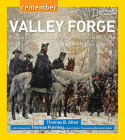 Remember Valley Forge: Patriots, Tories, and Redcoats Tell Their Stories By Thomas Allen Cover Image