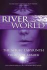 The Magic Labyrinth: The Fourth Book of the Riverworld Series By Philip Jose Farmer Cover Image