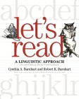 Let's Read: A Linguistic Approach (Revised, Updated) By Cynthia A. Barnhart (Editor), Robert K. Barnhart (Editor) Cover Image