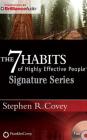 The 7 Habits of Highly Effective People - Signature Series: Insights from Stephen R. Covey By Stephen R. Covey, Stephen R. Covey (Read by) Cover Image