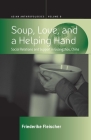 Soup, Love, and a Helping Hand: Social Relations and Support in Guangzhou, China (Asian Anthropologies #8) By Friederike Fleischer Cover Image