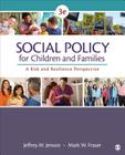Social Policy for Children and Families: A Risk and Resilience Perspective By Jeffrey M. Jenson (Editor), Mark W. Fraser (Editor) Cover Image