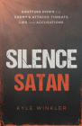 Silence Satan: Shutting Down the Enemy's Attacks, Threats, Lies, and Accusations Cover Image