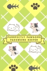 Purrfectly Pawsome Password Keeper: Internet Address & Password Log Book for Kitten & Cat Lovers Everywhere By Cat's Meow Press Cover Image