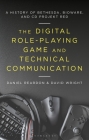 The Digital Role-Playing Game and Technical Communication: A History of Bethesda, BioWare, and CD Projekt Red By Daniel Reardon, David Wright Cover Image