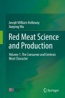 Red Meat Science and Production: Volume 1. the Consumer and Extrinsic Meat Character By Joseph William Holloway, Jianping Wu Cover Image