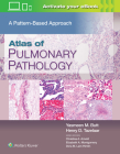 Atlas of Pulmonary Pathology: A Pattern Based Approach By Yasmeen Mahmood Butt, MD, Henry D. Tazelaar, MD Cover Image