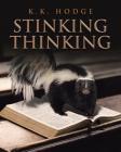 Stinking Thinking By K. K. Hodge Cover Image