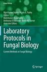 Laboratory Protocols in Fungal Biology: Current Methods in Fungal Biology By Vijai Kumar Gupta (Editor), Maria G. Tuohy (Editor), Manimaran Ayyachamy (Editor) Cover Image