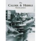 The Calder & Hebble Navigation By Mike Taylor Cover Image