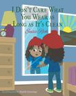 I Don't Care What You Wear as Long as It's Clean By Susie Rich Cover Image