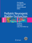 Pediatric Neurogenic Bladder Dysfunction: Diagnosis, Treatment, Long-Term Follow-Up Cover Image
