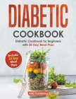 Diabetic Cookbook: Diabetic Cookbook for Beginners with 30 Day Meal Plan By Amz Publishing Cover Image