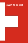 Switzerland: Country Flag A5 Notebook to write in with 120 pages By Travel Journal Publishers Cover Image