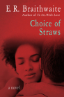 Choice of Straws By E. R. Braithwaite Cover Image