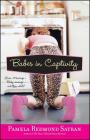 Babes in Captivity By Pamela Redmond Cover Image