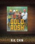 Gold Rush By R. K. Chin Cover Image