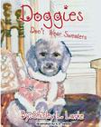 Doggies Don't Wear Sweaters By Shirley L. Larke Cover Image