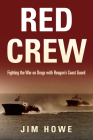 Red Crew: Fighting the War on Drugs with Reagan's Coast Guard By Jim Howe Cover Image