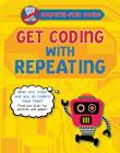 Get Coding with Repeating (Computer-Free Coding) By Kevin Wood Cover Image
