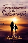 Encouragement for the Discouraged: A Young Woman's Invitation To Courage Through Dyslexia By Abigail Winslow Cover Image