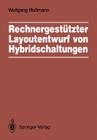 Rechnergestützter Layoutentwurf Von Hybridschaltungen: Widerstandsberechnung, Entwurfsschritte, Layoutüberprüfung By Wolfgang Roßmann Cover Image