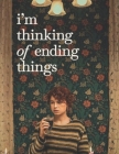 I'm Thinking of Ending Things: Screenplay Cover Image