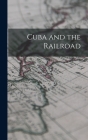 Cuba and the Railroad Cover Image