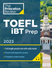 Princeton Review TOEFL iBT Prep with Audio/Listening Tracks, 2023: Practice Test + Audio + Strategies & Review (College Test Preparation) Cover Image