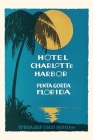 Vintage Journal Hotel Charlotte, Punta Gorda By Found Image Press (Producer) Cover Image