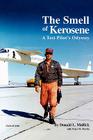 The Smell of Kerosene: A Fighter Pilot's Odyssey By Donald L. Mallick, Peter W. Merlin, Nasa History Office Cover Image