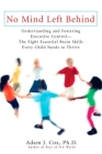 No Mind Left Behind: Understanding and Fostering Executive Control--The Eight Essential Brain SkillsE very Child Needs to Thrive By Adam J. Cox Cover Image
