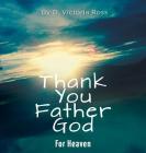 Thank You Father God For Heaven Cover Image