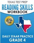 TEXAS TEST PREP Reading Skills Workbook Daily STAAR Practice Grade 4: Preparation for the STAAR Reading Assessment By Test Master Press Texas Cover Image