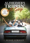 Alzheimer's Trippin' with George: Diagnosis to Discovery in 10,000 Miles By Susan Straley Cover Image