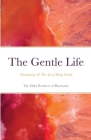 The Gentle Life: Christianity & The Art of Being Gentle By The Elder Brothers Of Humanity Cover Image