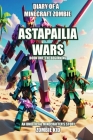 Diary of a Minecraft Zombie: Astapailia Wars Cover Image