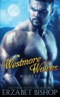 Westmore Wolves Series Books 1-5: A Shapeshifter Paranormal Romance Collection Cover Image