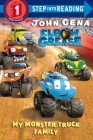 My Monster Truck Family (Elbow Grease) (Step into Reading) By John Cena, Dave Aikins (Illustrator) Cover Image